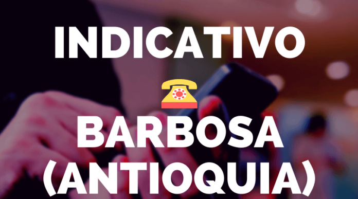 Indicativo Barbosa Antioquia