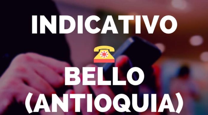 Indicativo Bello Antioquia Indicativo Bello Antioquia