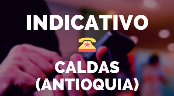 Indicativo de caldas antioquia