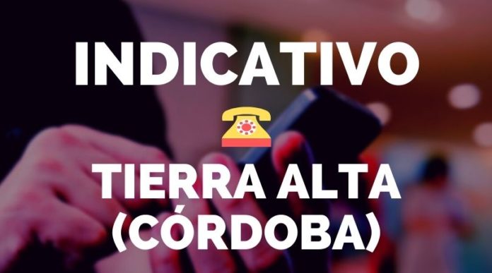 indicativo tierra alta cordoba indicativo tierra alta cordoba